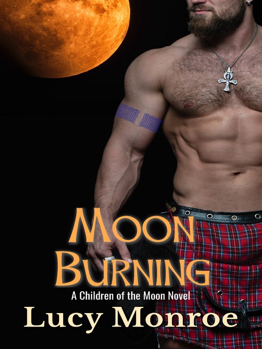 Title details for Moon Burning by Lucy Monroe - Available